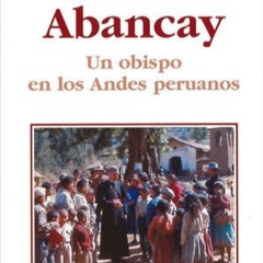 5. Los viajes a Lima | Abancay. Un obispo en los Andes peruanos
