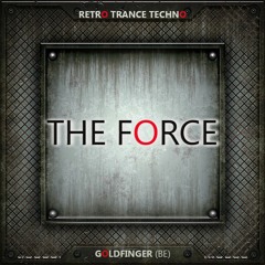 The Force Vol.3 Goldfinger (Be)Retro Trance & Techno