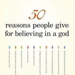 ⚡Read🔥PDF 50 Reasons People Give for Believing in a God (50 series)