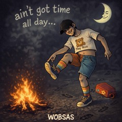 ain't got time all day...