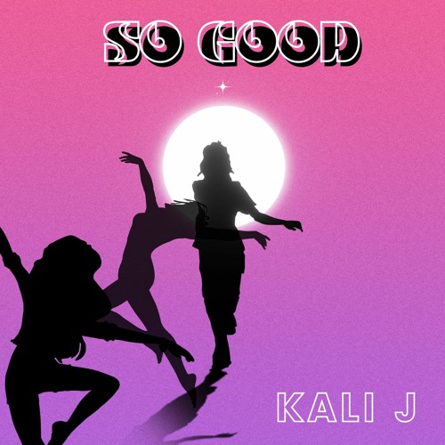 Kali J - So Good