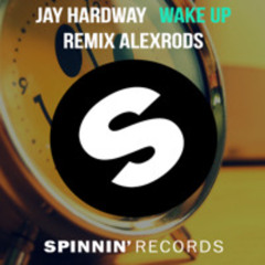 Jay Hardway - Wake Up (AlexRods Remix)