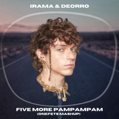 Irama & Deorro - Five More PamPamPam (onefetS Mashup)