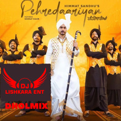 PEHREDAARIYAN - HIMMAT SANDHU - DJ LISHKARA