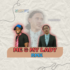 Me & My Lady RMX  Ft. Tessellated