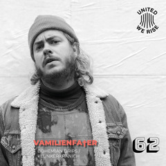 Vamilienfa†er presents United We Rise Podcast Nr. 062