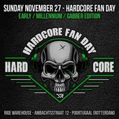 Hardcore Fan Day - Millennium & Gabber - 27/11/2022