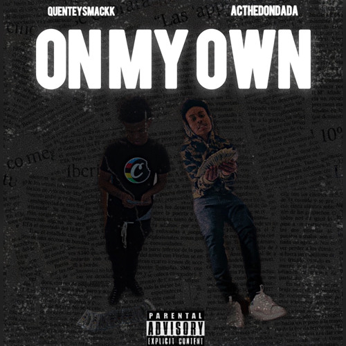 QUENTYSMACKK - ON MY OWN FT. L