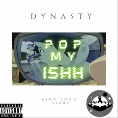 Pop My Ish by King Lugo ft Diare (Prod by. YungPear)