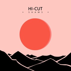 Hi-Cut - Shams (Original Mix)
