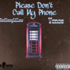 RedGangLilLaw Ft Vonoe - Please Don't Call My Phone Prod By. (Emar)