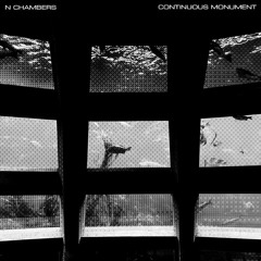 N Chambers - Continuous Monument