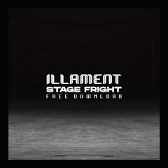 Illament - Stage Fright [FREE DOWNLOAD]