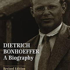 ACCESS EBOOK 🖌️ Dietrich Bonhoeffer: A Biography by  Eberhard Bethge &  Victoria J.