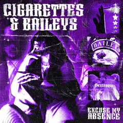 Cigarettes & Baileys