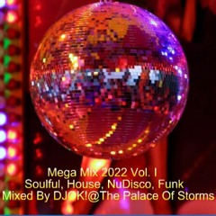 Mega Mix 2022 Vol. I - House, NuDisco, Funk, Mixed By DJOK!@The Palace Of Storms - Tracklist