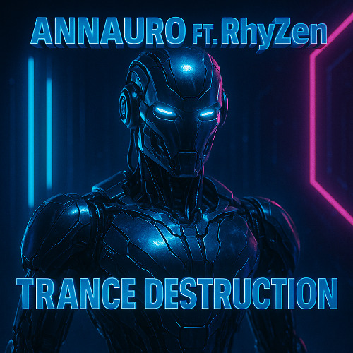 Trance Destruction - Annauro ft. RhyZen