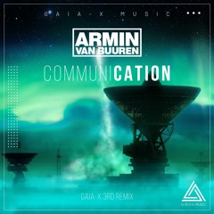 Armin van Buuren - Communication (Gaia-X 3rd Remix) [31/07/2022]