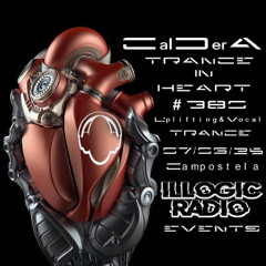 TRANCE IN HEART #380 - CalDerA - 07-06-25  Campostela Live Set _Completo - Uplifting&Vocal Trance