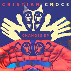Cristian Croce - Changes EP