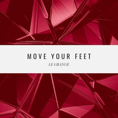 Le Grange - Move Your Feet(Original Mix)