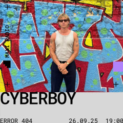 ERROR 404 w/ Cyberboy / 26-09-2025