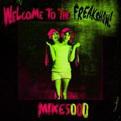02 Who The Fuck You Talking To - MIKE5000 - Welcome To The Freakshow -