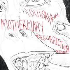 Resurrection (LOUISAHHH remix) - MOTHERMARY