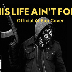 This Life Ain't For me