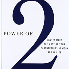 free EBOOK 📂 Power of 2: How to Make the Most of Your Partnerships at Work and in Li