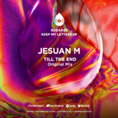 Jesuan M - Till The End (Original Mix) [PREVIEW]