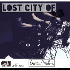 Lost City Of LA - [Lo-Fi House]