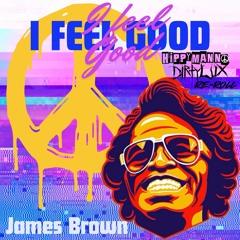 James Brown- I Feel Good (Re-Roll) Ft. Dirty Lux