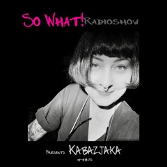 So What Radioshow 485/Kabazjaka