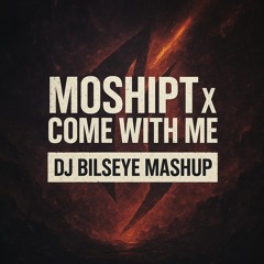 Moshpit x Come with me (DJ Bilseye mashup)