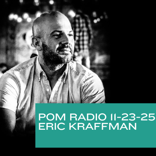 Stream POM Radio 11-23-25-Eric Kraffman by Eric Kraffman | Listen ...