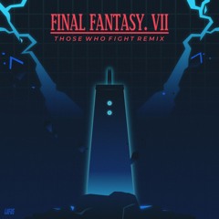 Lufus - Those Who Fight (Final Fantasy VII Remix)