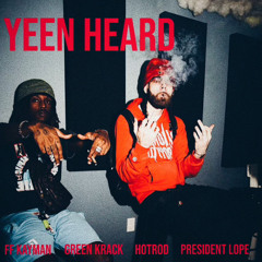 President Lope, FF Kayman & Hot Rod (feat. Green Krack) - Yeen heard