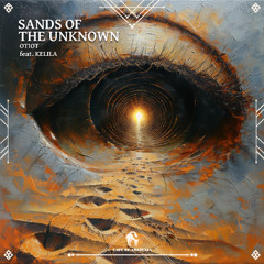 OTIOT - Sands of the Unknown (feat. KELILA)