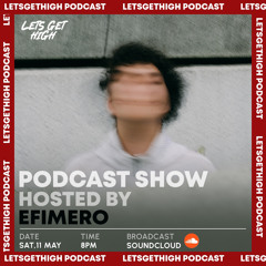 LGHP001 – LetsGetHigh Podcast - EFIMERO studio mix from Barcelone