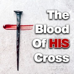 The Blood Of HIS Cross