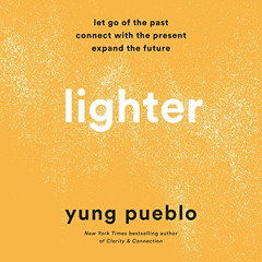 [Read] EPUB 🗂️ Lighter: Let Go of the Past, Connect with the Present, and Expand the