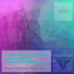 NAMNAMMUSIC #LUXRADIO EP #003 : | QUARANTINE 2.0 | GUEST : MINHPHONGPROD. [ 2020 ]