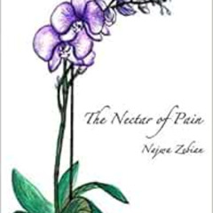 ACCESS EBOOK 🧡 The Nectar of Pain by Najwa Zebian [KINDLE PDF EBOOK EPUB]