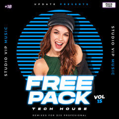 FREE PACK VOL. 15 (CLUB, HOUSE, TECH, DANCE & EDM, REMIXES) (FREE DOWNLOAD)