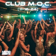 Club M.O.C. (Aired On MOCRadio 11-16-24)