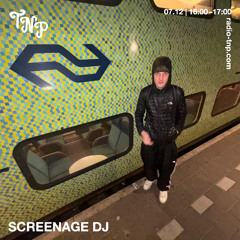 screenage dj @ Radio TNP 07.12.25
