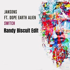 Switch- Jansons (Randy Biscuit Edit)