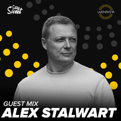Alex Stalwart guest mix - LUCHiSVETA by Sistersweet