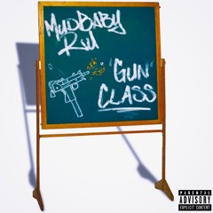Mudbaby Ru - Gun Class (HIT RECORD!)